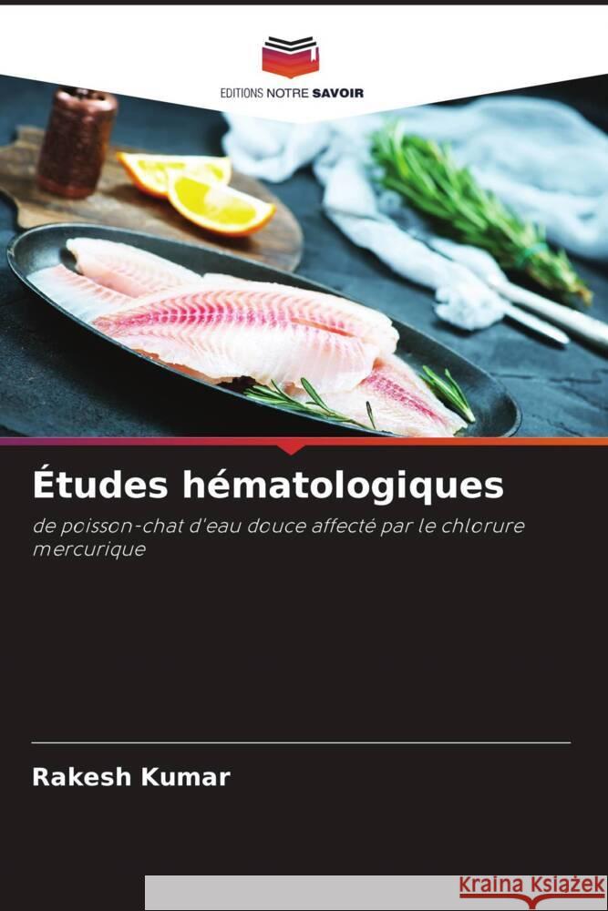 Études hématologiques Kumar, Rakesh 9786205182628 Editions Notre Savoir - książka