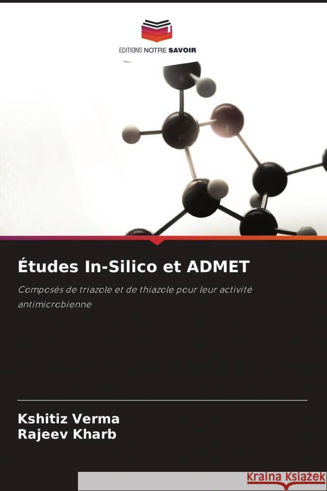 Études In-Silico et ADMET Verma, Kshitiz, Kharb, Rajeev 9786206385097 Editions Notre Savoir - książka