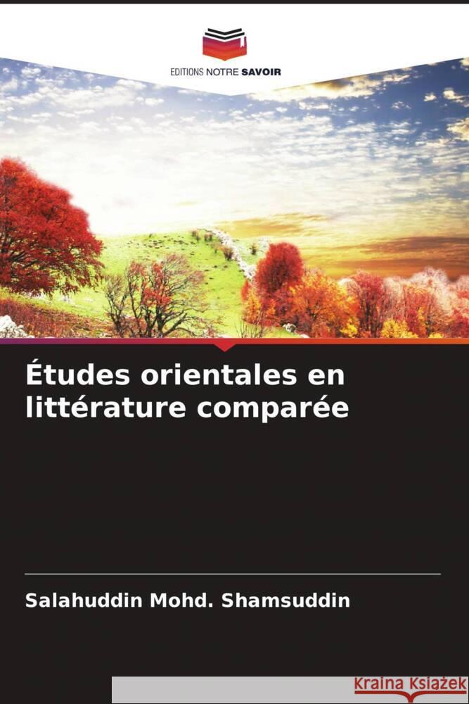 ?tudes orientales en litt?rature compar?e Salahuddin Mohd Shamsuddin 9786206648758 Editions Notre Savoir - książka