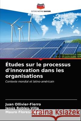 Études sur le processus d'innovation dans les organisations Ollivier-Fierro, Juan 9786203140781 Editions Notre Savoir - książka