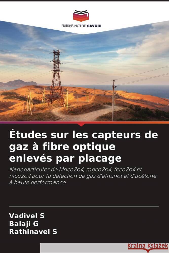 Études sur les capteurs de gaz à fibre optique enlevés par placage S, Vadivel, G, Balaji, S, Rathinavel 9786206307471 Editions Notre Savoir - książka