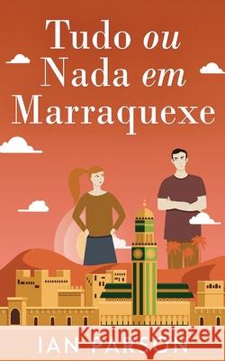 Tudo ou Nada em Marraquexe Ian Parson 9784824106018 Next Chapter Gk - książka