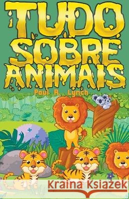 Tudo Sobre Animais Paul A Lynch   9798215491584 Growing Word Ink - książka