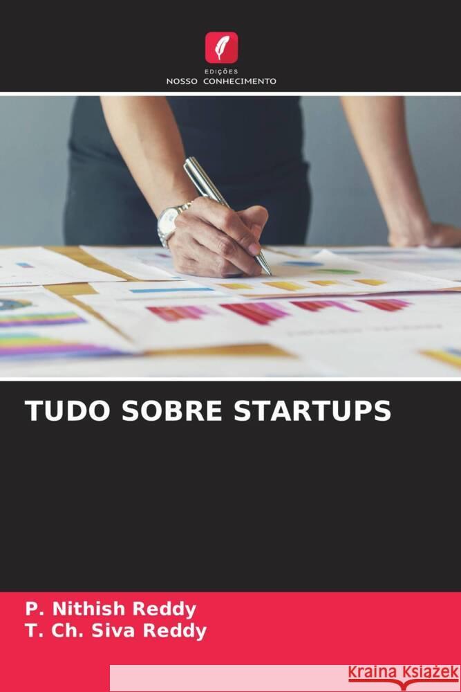 TUDO SOBRE STARTUPS Reddy, P. Nithish, Reddy, T. Ch. Siva 9786206468295 Edições Nosso Conhecimento - książka
