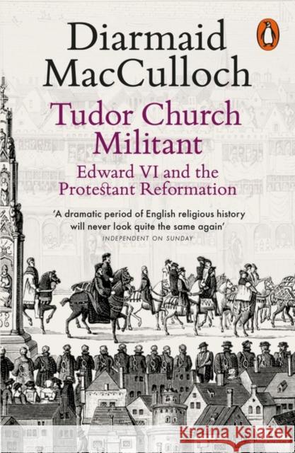 Tudor Church Militant: Edward VI and the Protestant Reformation Diarmaid MacCulloch 9780141985077 Penguin Books Ltd - książka