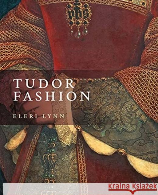 Tudor Fashion Eleri Lynn 9780300260588 Yale University Press - książka