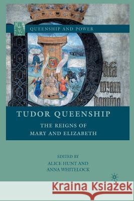 Tudor Queenship: The Reigns of Mary and Elizabeth Hunt, A. 9781349380930 Palgrave MacMillan - książka