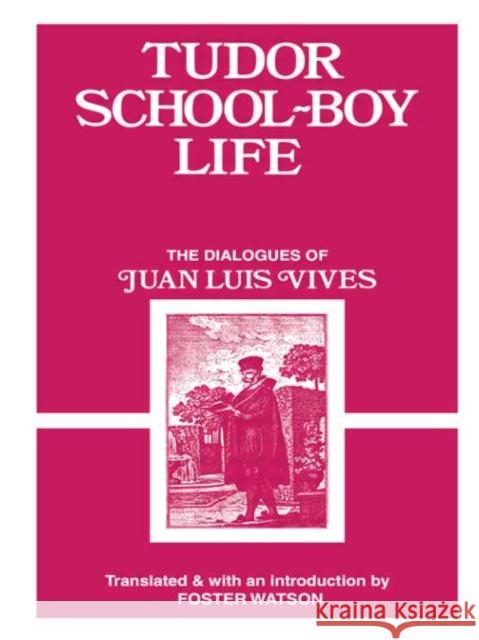 Tudor School Boy Life Juan Luis Vives Foster Watson 9780714622798 Routledge/Falmer - książka