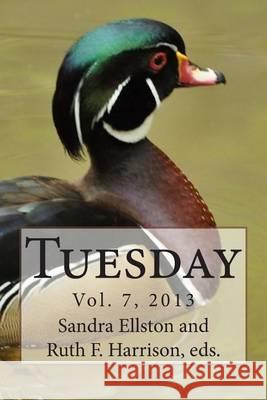 Tuesday 2013 Sandra Ellston Ruth F. Harrison 9780615912004 Turnstone Books of Oregon - książka