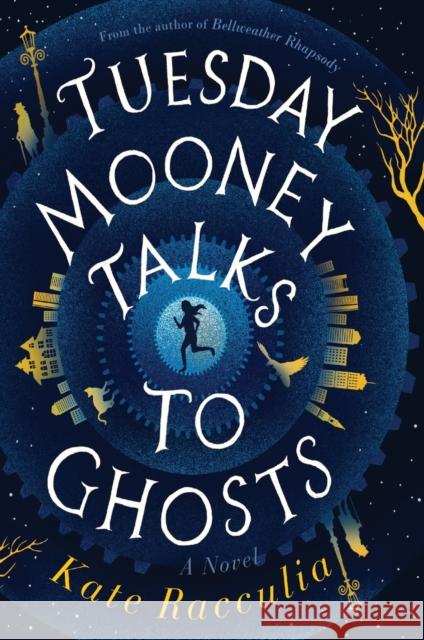 Tuesday Mooney Talks to Ghosts Kate Racculia 9780358410768 Mariner Books - książka