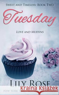 Tuesday (Sweet Romance) Lily Rose 9781977881137 Createspace Independent Publishing Platform - książka