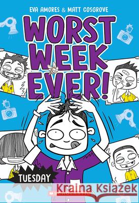 Tuesday (Worst Week Ever #2) Matt Cosgrove Eva Amores Matt Cosgrove 9781338857566 Scholastic Press - książka