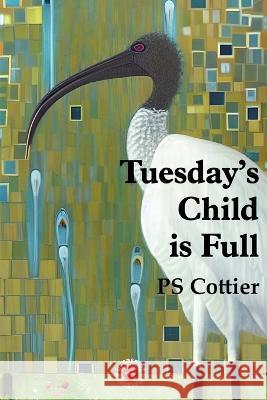 Tuesday's Child Is Full Penelope Cottier 9780645375121 In Case of Emergency Press - książka