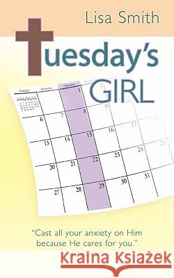 Tuesday's Girl Lisa Smith 9781449707606 WestBow Press - książka