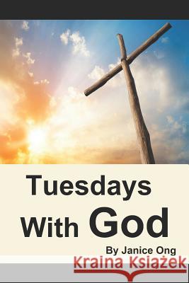 Tuesdays With God Janice Ong 9781793856487 Independently Published - książka