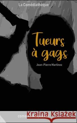 Tueurs à gags Jean-Pierre Martinez 9782377054688 La Comediatheque - książka