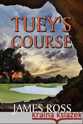 Tuey's Course James Ross 9781436389938 Not Avail - książka