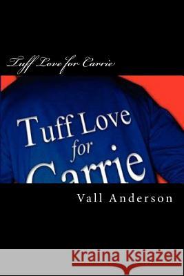 Tuff Love for Carrie Vall Anderson 9781511922272 Createspace - książka