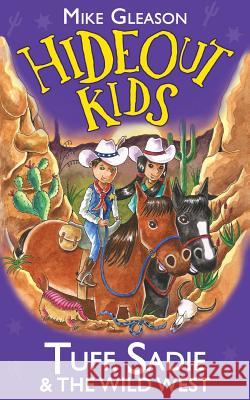 Tuff, Sadie & the Wild West: Book 1 Mike Gleason Christine Harrison Victoria Taylor 9781912207008 Farm Street Publishing - książka