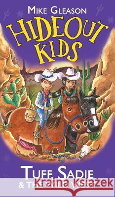 Tuff, Sadie & the Wild West: Book 1 Mike Gleason Christine Harrison 9781912207015 Farm Street Publishing - książka