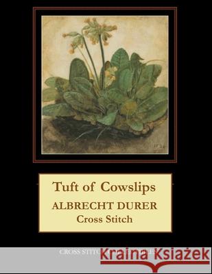 Tuft of Cowslips: Albrecht Durer Cross Stitch Pattern Cross Stitch Collectibles Kathleen George 9781729773031 Createspace Independent Publishing Platform - książka
