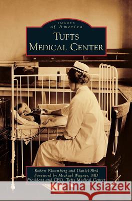 Tufts Medical Center Robert Bloomberg Daniel Bird Michael Wagne 9781531678074 Arcadia Library Editions - książka