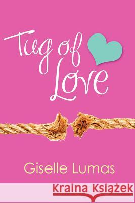 Tug of Love Giselle Lumas 9781419677694 Booksurge Publishing - książka
