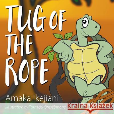 Tug of the Rope Amaka Ikejiani Toritseju Oritsebinone  9781631359620 Strategic Book Publishing & Rights Agency, LL - książka