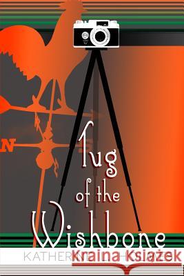 Tug of the Wishbone Katherine L. Holmes 9780991091157 Couchgrass Books - książka