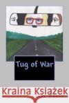 Tug of War MS Casey O. Munc 9781482738506 Createspace