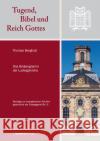 Tugend, Bibel und Reich Gottes Bergholz, Thomas 9783949983092 Geistkirch-Verlag