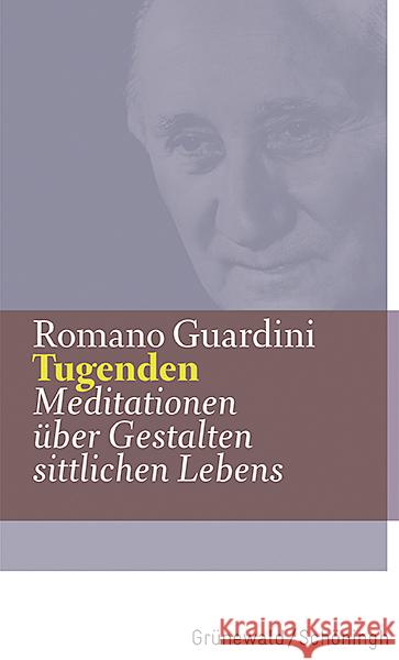 Tugenden : Meditationen über Gestalten sittlichen Lebens Guardini, Romano 9783786730873 Matthias-Grünewald-Verlag - książka