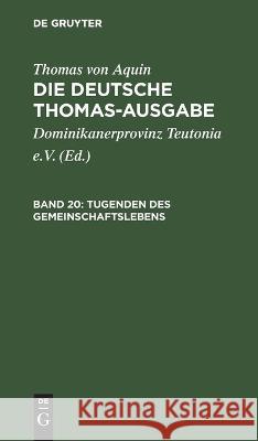 Tugenden Des Gemeinschaftslebens: II-II: 101-122 Thomas Von Aquin, Dominikanerprovinz Teutonia E V, No Contributor 9783112658239 De Gruyter - książka