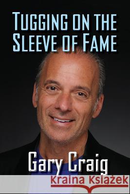 Tugging on the Sleeve of Fame Gary Craig 9781629333502 BearManor Media - książka