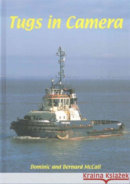Tugs in Camera Dominic McCall Bernard McCall  9781902953670 Bernard McCall - książka