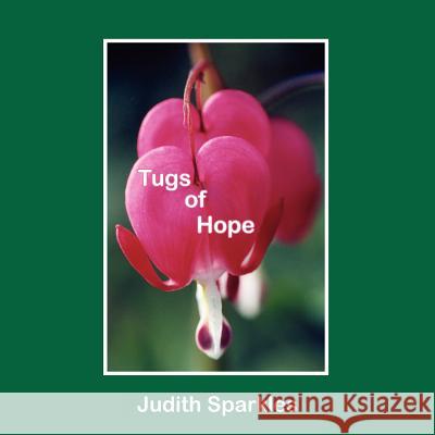 Tugs of Hope Judith Sparkles 9781414071008 Authorhouse - książka