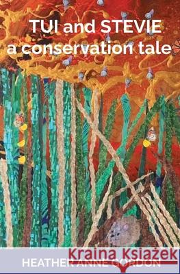 Tui and Stevie - a conservation tale Heather Gordon 9781763563582 Centred in Choice - książka