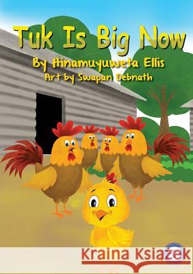 Tuk Is Big Now Hinamuyuweta Ellis Swapan Debnath 9781925863024 Library for All - książka