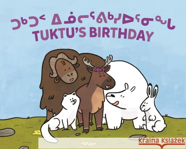 Tuktu's Birthday: Bilingual Inuktitut and English Edition Rupke, Rachel 9780228703600 Arvaaq Books - książka