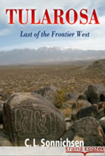 Tularosa: Last of the Frontier West Sonnichsen, C. L. 9780826305619 University of New Mexico Press - książka