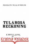 Tularosa Reckoning Bruce J. Woodhull 9781981614929 Createspace Independent Publishing Platform