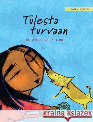 Tulesta turvaan: Finnish Edition of Saved from the Flames Pere, Tuula 9789527107317 Wickwick Ltd - książka