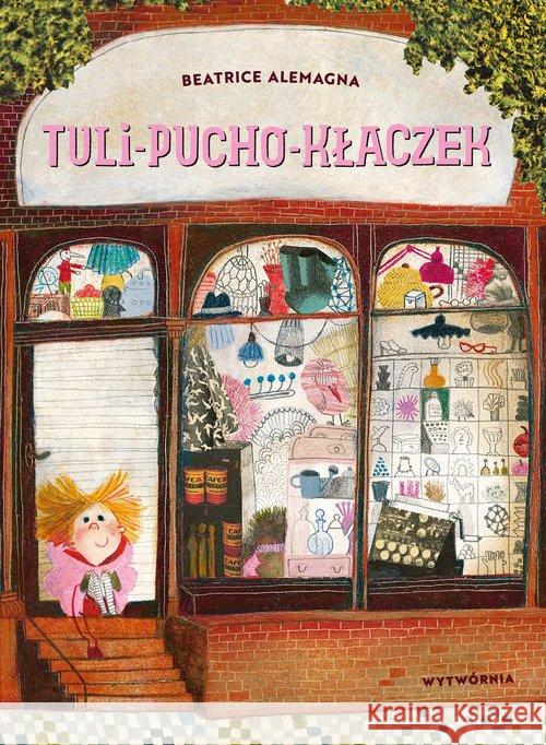 Tuli-pucho-kłaczek Alemagna Beatrice 9788364011368 Wytwórnia - książka