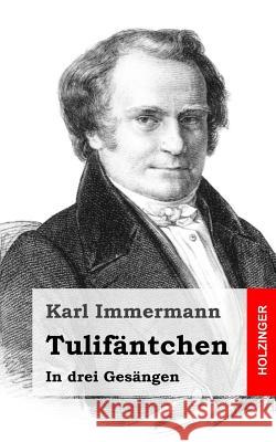 Tulifäntchen: In drei Gesängen Immermann, Karl 9781482580662 Createspace - książka