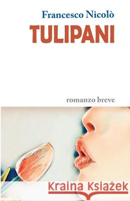 Tulipani Nicol 9781802176834 Independently Published - książka