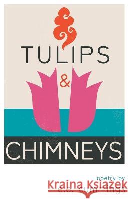 Tulips and Chimneys - Poetry by e.e. cummings E. E. Cummings 9781528720182 Ragged Hand - książka