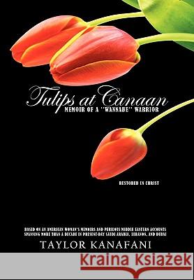 Tulips at Canaan Taylor Kanafani 9781450059145 Xlibris Corporation - książka