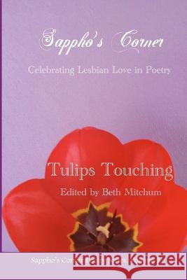 Tulips Touching: Sappho's Corner Poetry Series Beth Mitchum Glenda Poulter Jin Robinson 9781466284463 Createspace - książka