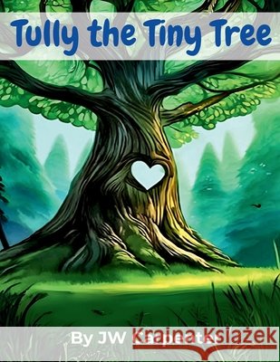 Tully the Tiny Tree Carpenter, Jw 9798869150745 Jw - książka