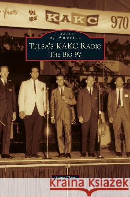Tulsa's KAKC Radio: The Big 97 Steve Clem 9781531661229 Arcadia Publishing Library Editions - książka
